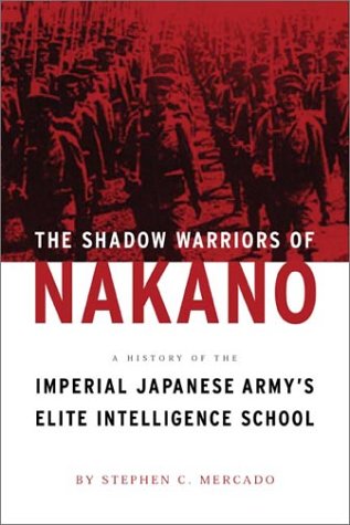 The Shadow Warriors of Nakano: A History of the Imperial Japanese Army's Elite Intelligence School (Hardcover)