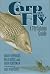 Carp on the Fly: A Flyfishi...