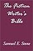 The Fiction Writer's Bible