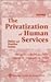 The Privatization of Human ...