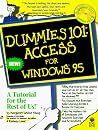 Dummies 101: Access for Windows 95 (For Dummies) Dummies 101: Access for Windows 95 (For Dummies)