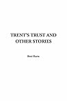Trent's Trust and Other Stories Trent's Trust and Other Stories
