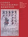 Codex Telleriano-Remensis: Ritual, Divination, and History in a Pictorial Aztec Manuscript Codex Telleriano-Remensis: Ritual, Divination, and History in a Pictorial Aztec Manuscript