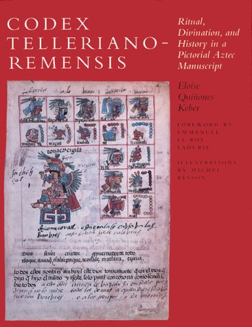 Codex Telleriano-Remensis: Ritual, Divination, and History in a Pictorial Aztec Manuscript (Hardcover)