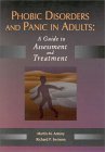Phobic Disorders and Panic in Adults: A Guide to Assessment and Treatment Phobic Disorders and Panic in Adults: A Guide to Assessment and Treatment