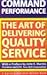 Command Performance: The Art of Delivering Quality Service (Harvard Business Review Book)