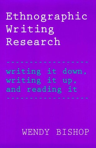 Ethnographic Writing Research: Writing It Down, Writing It Up, and Reading It (Paperback)
