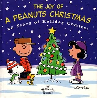 The Joy of a Peanuts Christmas: 50 Years of Holiday Comics!