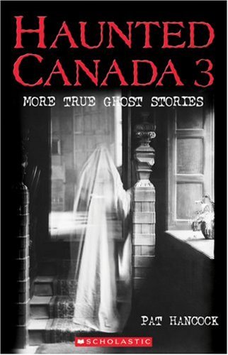 Haunted Canada 3: More True Ghost Stories (Paperback)
