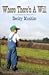 Where There's A Will by Becky Mushko
