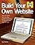 Build Your Own Website: The step-by-step beginners' guide to creating a website or blog