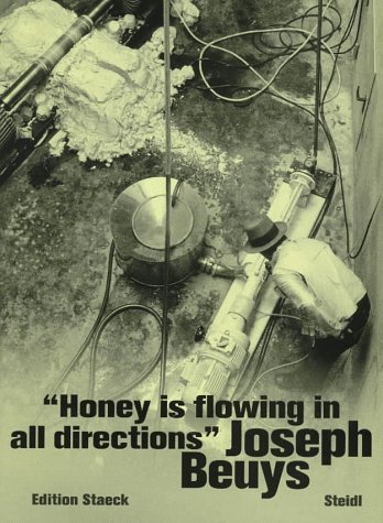 Joseph Beuys: Honey Is Flowing In All Directions (Hardcover)