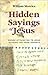 Hidden Sayings of Jesus: Wo...