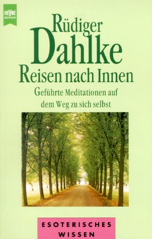 Reisen nach Innen. Geführte Meditationen auf dem Weg zu sich selbst. (Paperback)