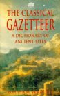 Classical Gazetteer a Dictionary of Ancient Si (Paperback)