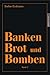 Banken, Brot und Bomben 2