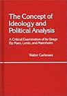 The Concept of Ideology and Political Analysis: A Critical Examination of Its Usage by Marx, Lenin, and Mannheim (Contributions in Philosophy)
