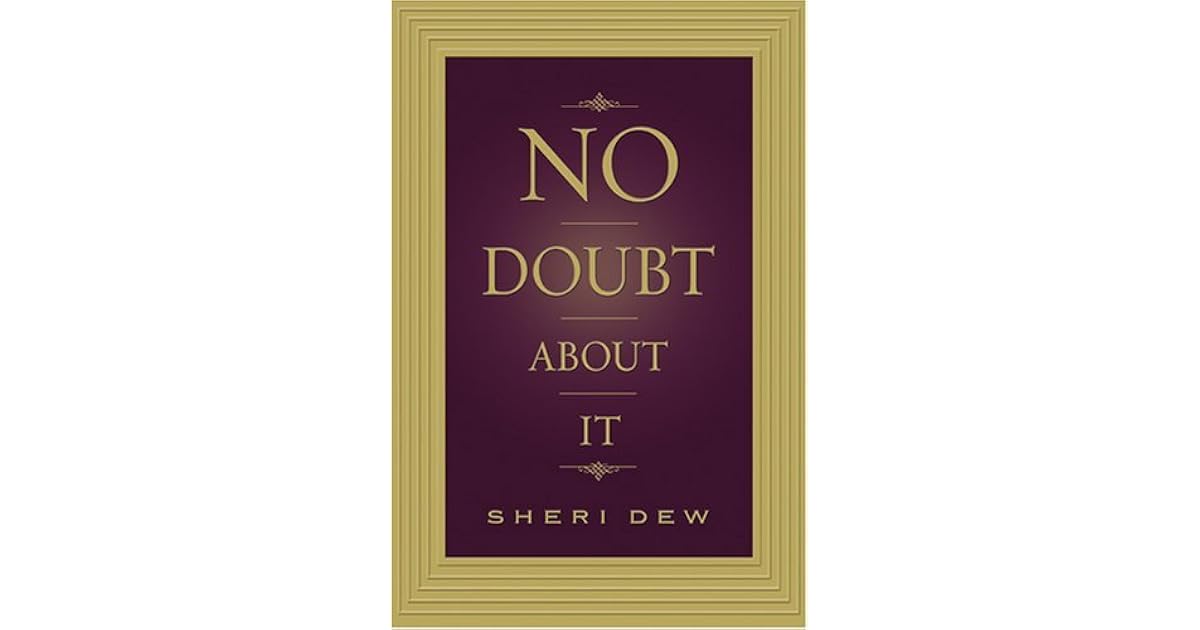 No Doubt About It By Sheri Dew