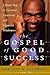 The Gospel of Good Success:...