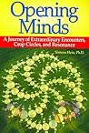 Opening Minds: A Journey of Extraordinary Encounters, Crop Circles, and Resonance