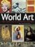 World Art The Essential Illustrated History by Dr. Mike O'Mahony Karen Fit... World Art The Essential Illustrated History by Dr. Mike O'Mahony Karen Fit...
