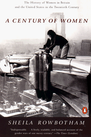 A Century of Women: The History of Women in Britain and the United States in the Twentieth Century (Paperback)