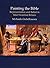 Painting the Bible: Representation And Belief in Mid-victorian Britain (British Art and Visual Culture Since 1750 New Readings)
