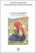 L'analphabète: récit autobiographique