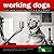 Working Dogs: Tales from An...