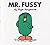 Mr. Fussy