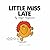 Little Miss Late