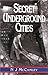 Secret Underground Cities