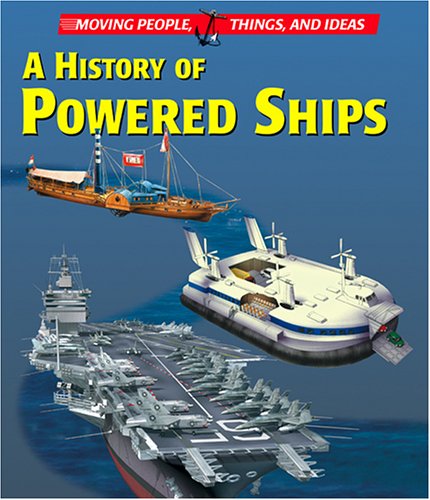 Moving People, Things and Ideas - A History of Powered Ships (Hardcover)