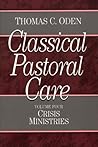 Classical Pastoral Care: Vol. 4, Crisis Ministries