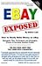 Ebay Exposed - How to Really Make Money Selling on Ebay