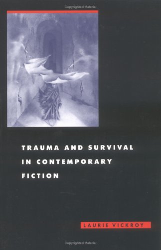 Trauma and Survival in Contemporary Fiction (Paperback)