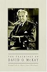 The Teachings of David O. McKay The Teachings of David O. McKay
