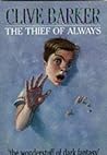 The Thief of Always by Clive Barker The Thief of Always by Clive Barker