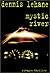 Mystic River by Dennis Lehane