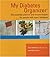 My Diabetes Organizer: The Essential Planner And Record-keeper for People With Type 2 Diabetes