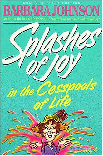 Splashes Of Joy In The Cesspools Of Life (Paperback)