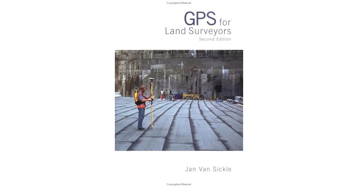 GPS For Land Surveyors by Jan Van Sickle