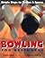 Bowling For Beginners: Simp...