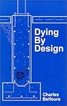 Dying by Design