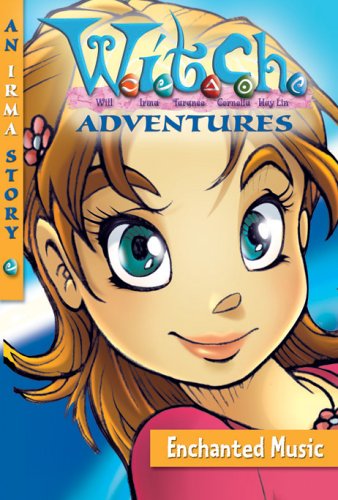 Enchanted Music (W.I.T.C.H. Adventures, #2)