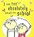 I Am Too Absolutely Small for School by Lauren Child