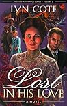 Lost in His Love by Lyn Cote