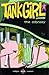 Tank Girl by Peter Milligan Tank Girl by Peter Milligan