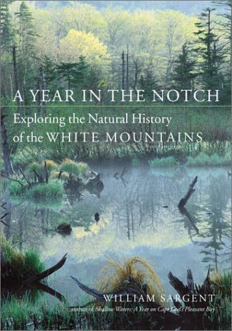 A Year in the Notch: Exploring the Natural History of the White Mountains (Hardcover)