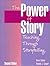 The Power of Story: Teaching Through Storytelling (2nd Edition)
